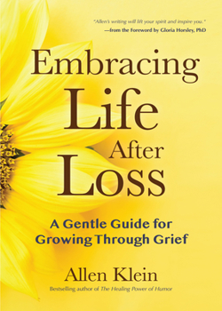 Paperback Embracing Life After Loss: A Gentle Guide for Growing Through Grief (Book about Grieving and Hope, Daily Grief Meditation, Grief Journal) Book