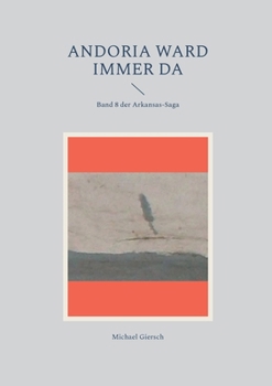 Paperback Andoria ward immer da: Band 8 der Arkansas-Saga [German] Book