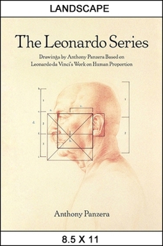 Hardcover The Leonardo Series: Drawings by Anthony Panzera Based on Leonardo Da Vinci's Work on Human Proportion Book