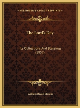 The Lord's Day: Its Obligations And Blessings (1857)