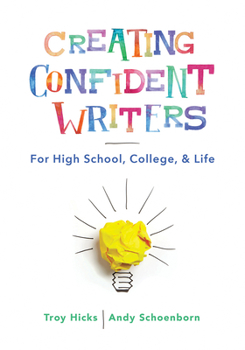 Paperback Creating Confident Writers: For High School, College, and Life Book