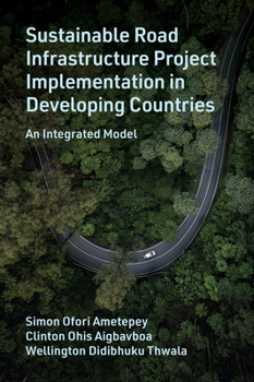 Hardcover Sustainable Road Infrastructure Project Implementation in Developing Countries: An Integrated Model Book