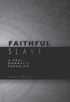 Hardcover Faithful Slave: A Post-Dogmatic Paradigm Book