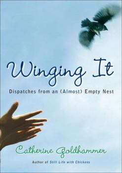 Hardcover Winging It: Dispatches from an (Almost) Empty Nest Book