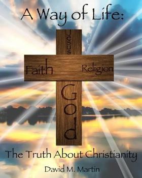 Paperback A Way of Life: The Truth About Christianity Book
