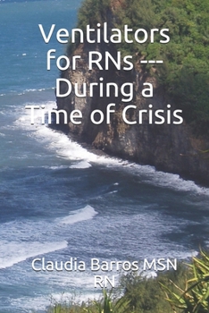Paperback Ventilators for RNs --- During a Time of Crisis Book