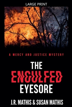 The Engulfed Eyesore (The Mercy and Justice Mysteries)