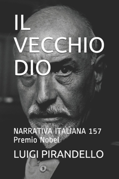 Paperback Il Vecchio Dio: NARRATIVA ITALIANA 157 Premio Nobel [Italian] Book