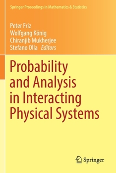 Paperback Probability and Analysis in Interacting Physical Systems: In Honor of S.R.S. Varadhan, Berlin, August, 2016 Book