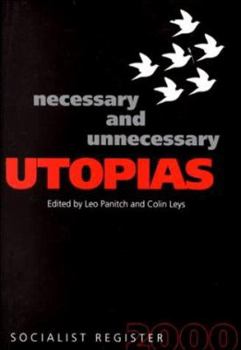 Paperback Necessary and Unnecessary Utopias: Socialist Register 2000 Book