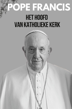 Paperback Pope Francis: Het hoofd Van Katholieke Kerk [Dutch] Book