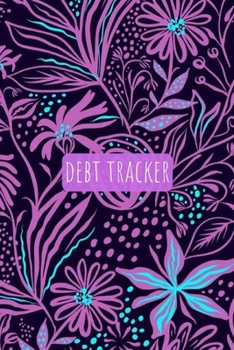 Debt Tracker: Notebook, Journal, dairy. Financial Planner / Monthly Budget Planner Organizer Book For Debt Tracking with Debt name, starting balance, interest rate and minimum repayment.