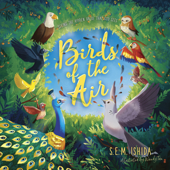 Hardcover Birds of the Air: Seeing the Hidden Value That God Sees Book