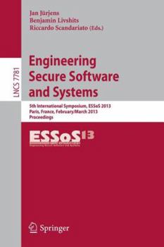 Paperback Engineering Secure Software and Systems: 5th International Symposium, Essos 2013, Paris, France, February 27 - March 1, 2013. Proceedings Book