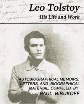 Leo Tolstoy - His Life and Work