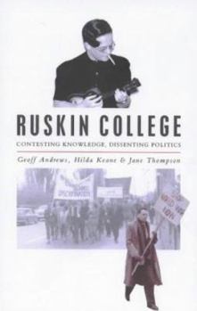 Ruskin College: Contesting Knowledge, Dissenting Politics