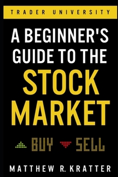 Paperback A Beginner's Guide to the Stock Market: Everything You Need to Start Making Money Today Book