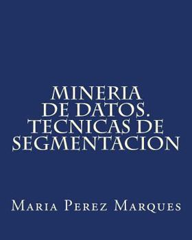 Paperback Mineria de Datos. Tecnicas de Segmentacion [Spanish] Book