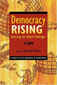 Paperback Democracy Rising: Assessing the Global Challenges (Project of the Community of Democracies) Book