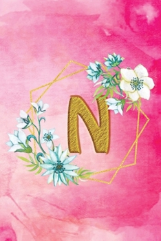 N: Personalized College Ruled Pages Notebook Journal Modern Floral Pink Watercolor & Gold Initial Monogram Letter N - Many Usage Handy Travel Size For Women Teens