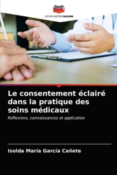 Paperback Le consentement éclairé dans la pratique des soins médicaux [French] Book