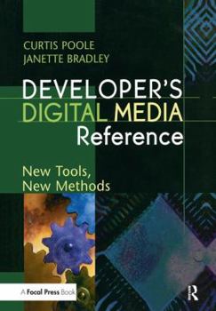 Hardcover Developer's Digital Media Reference: New Tools, New Methods Book