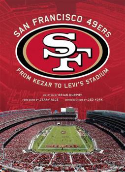 Hardcover San Francisco 49ers: From Kezar to Levi's Stadium Book