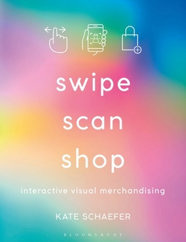 Paperback Swipe, Scan, Shop: Interactive Visual Merchandising Book