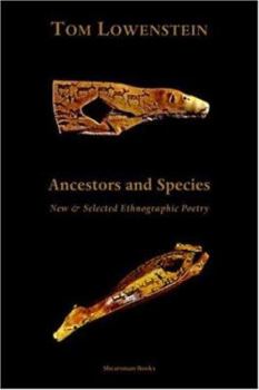 Paperback Ancestors and Species. New & Selected Ethnographic Poetry. Book