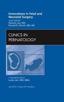 Hardcover Innovations in Fetal and Neonatal Surgery, an Issue of Clinics in Perinatology: Volume 39-2 Book