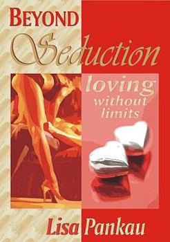 Paperback Beyond Seduction: Loving Without Limits Book