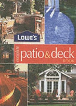 Hardcover Lowe's Complete Patio & Deck Book