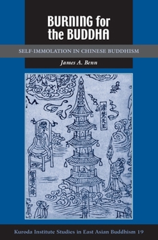 Hardcover Burning for the Buddha: Self-Immolation in Chinese Buddhism Book