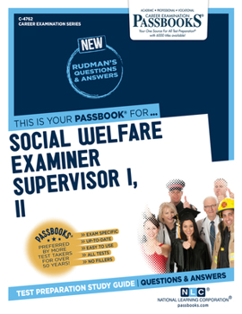Paperback Social Welfare Examiner Supervisor I, II (C-4762): Passbooks Study Guide Volume 4762 Book