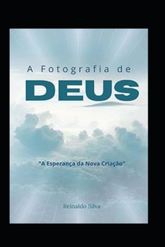 Paperback A Fotografia de Deus: A Esperança da Nova Criação [Portuguese] Book
