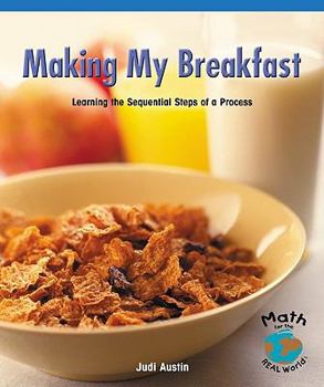 Paperback Making My Breakfast: Learning the Sequential Steps of a Process Book