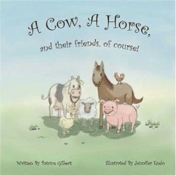 Paperback A Cow, a Horse, and Their Friends, of Course Book