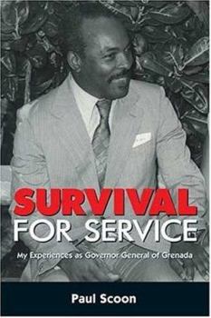 Paperback Survival for Service: My Experiences as Governor General of Grenada Book