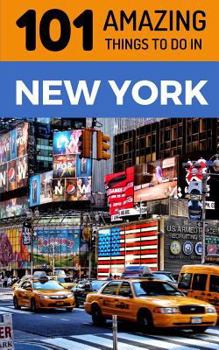 Paperback 101 Amazing Things to Do in New York: New York Travel Guide Book