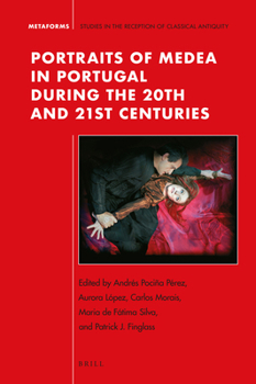 Portraits of Medea in Portugal during the 20th and 21st Centuries