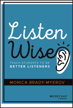 Hardcover Listen Wise: Teach Students to Be Better Listeners Book