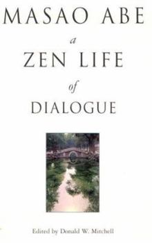 Paperback Masao Abe: A Zen Life of Dialogue Book