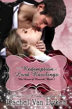 The Redemption of Lord Rawlings - Book #3 of the House of Renwick