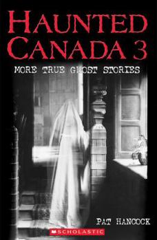 Paperback Haunted Canada 3: More True Ghost Stories Book