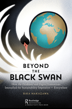 Hardcover Beyond the Black Swan: How the Pandemic and Digital Innovations Intensified the Sustainability Imperative - Everywhere Book