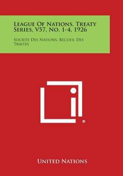 Paperback League of Nations, Treaty Series, V57, No. 1-4, 1926: Societe Des Nations, Recueil Des Traites Book