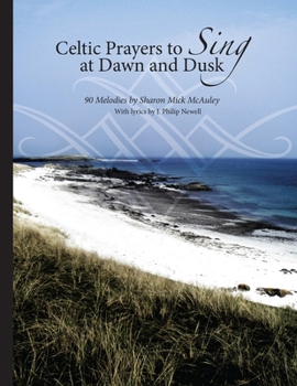 Paperback Celtic Prayers to Sing at Dawn and Dusk Book
