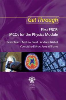 Paperback Get Through First Frcr: McQs for the Physics Module Book