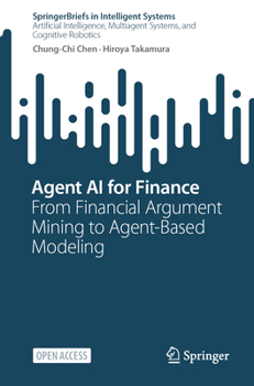 Paperback Agent AI for Finance: From Financial Argument Mining to Agent-Based Modeling Book