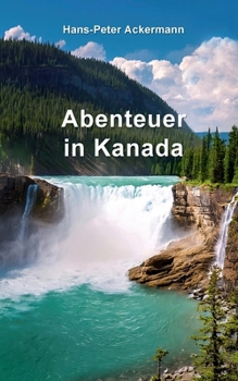 Abenteuer in Kanada (German Edition)